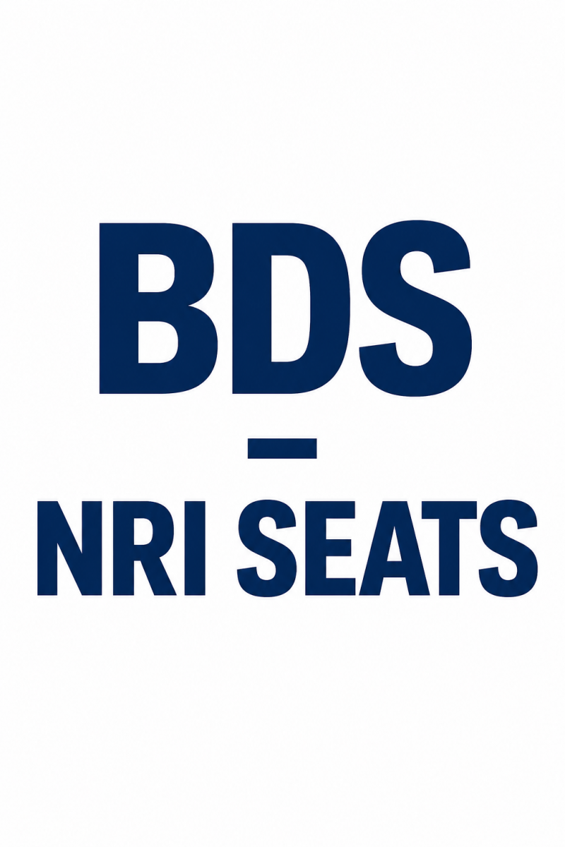 NRI Seats in BDS 2026 | Eligibility, Fees, Documents & Admission Guide